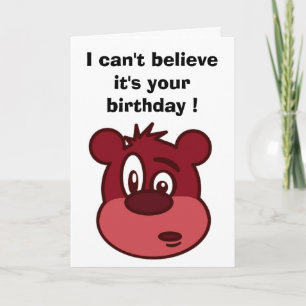 CARTE JE N'ARRIVE PAS À CROIRE QUE C'EST TON ANNIVERSAIR