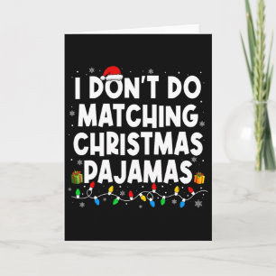 Carte Je ne fais pas de pyjamas de Noël assortis, dicton