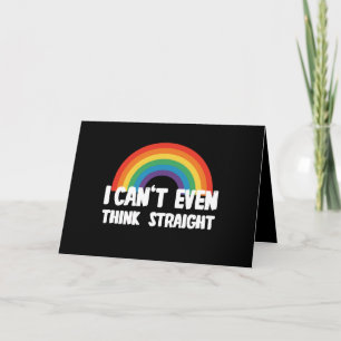 Carte Je ne peux même pas penser droit Fierté gay drôle