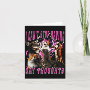 Carte Je ne peux pas arrêter d'avoir des pensées gay drô