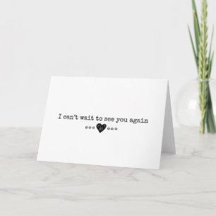 Carte Je ne peux pas attendre de vous revoir