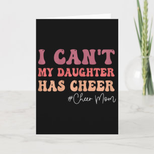 Carte Je ne peux pas Ma fille a de l'humour Cheer Maman