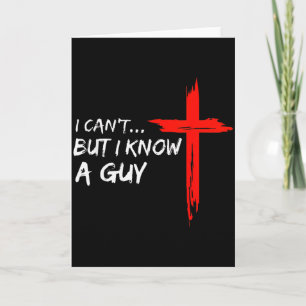 Carte Je ne peux pas mais je connais un gars croix chrét