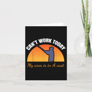Carte Je ne peux pas travailler aujourd'hui mon bras est