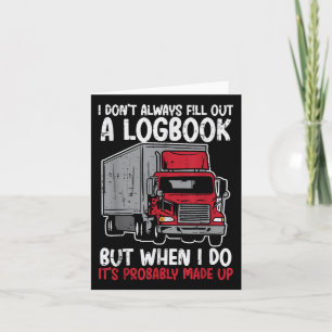 Carte Je Ne Remplis Pas Logbook Camion Funny Trucker Con