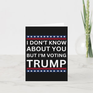 Carte Je ne sais pas pour vous mais je vote Trump 2024 E