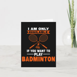 Carte Je Ne Suis Disponible Que Si Badminton Badminton P