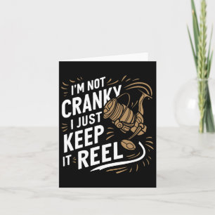 Carte Je ne suis pas Cranky Je le garde Reel Drôle Pêche