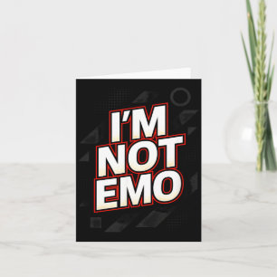 Carte Je ne suis pas Emo - Citation drôle et sarcastique