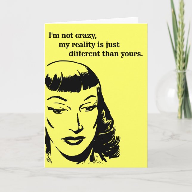 Carte Je ne suis pas fou, ma réalité est juste différent (Devant)
