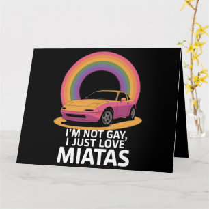 Carte Je ne suis pas gay, j'aime juste les Miatas LGBT R