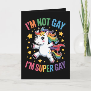 Carte Je ne suis pas Gay Je suis Super Gay Unicorn LGBTQ