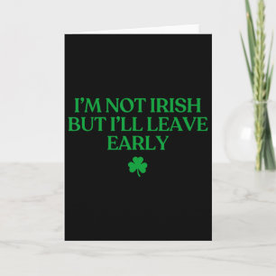 Carte Je ne suis pas Irlandais mais je partirai tôt Drôl