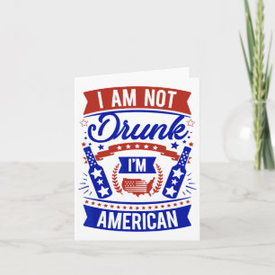 Carte Je ne suis pas ivre, je suis américain, 4 juillet