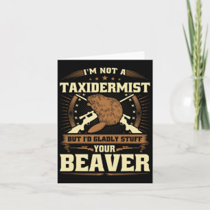 Carte Je Ne Suis Pas Un Taxidermiste Beaver Plaisanterie