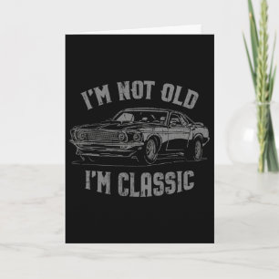 Carte Je ne suis pas vieux, je suis Clic Vintage Car Gra