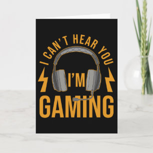 Carte Je ne t'entends pas, je joue au jeu T-shirt drôle