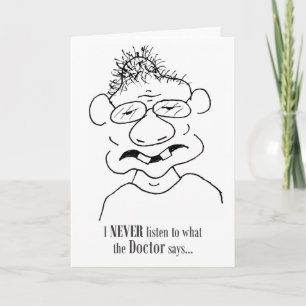Carte Je n'écoute jamais ce que disent les médecins - Ca