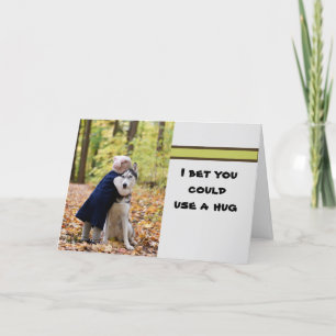Carte Je parie que vous pourriez utiliser un câlin