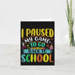 Carte Je Pause Mon Jeu À Ck To School Student First Grad