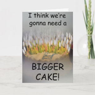 Carte Je pense qu'on va avoir besoin d'un gâteau d'anniv