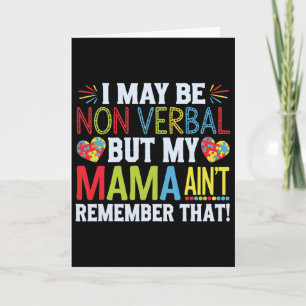 Carte Je peux être non verbal mais ma maman ne s'en souv