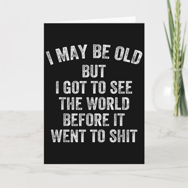 Carte Je peux être vieux mais j'ai eu le temps de voir l (Devant)