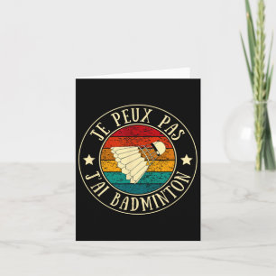 Carte Je Peux Pas J'ai Dminton Homme Humour cadeau Vinta