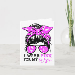 Carte Je Porte Le Rose Pour Ma Femme Messy Bun Cancer Du