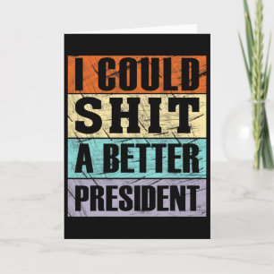 Carte Je pourrais être un meilleur président Anti-Trump