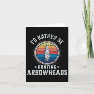 Carte Je Préférerais Chasser Des Arrowheads - Drôle Arro