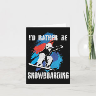 Carte Je Préférerais Faire Du Snowboard Pour Snowboarder