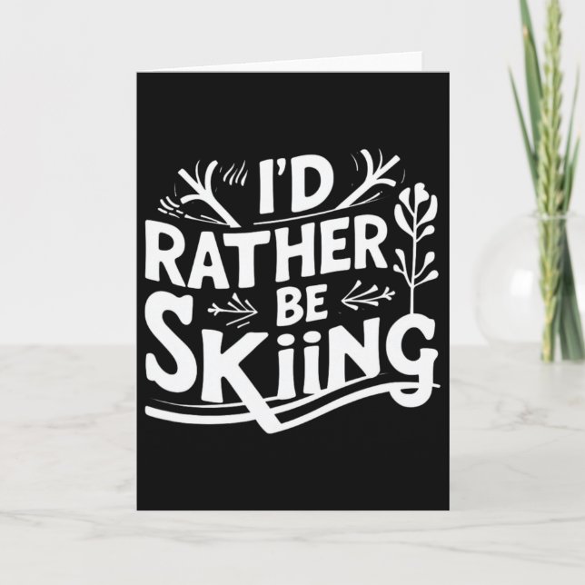 Carte Je préférerais skier Apparel de citations de ski d (Devant)