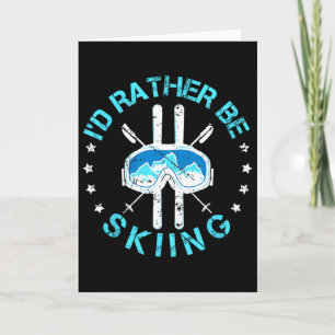 Carte Je préférerais skier - Citation de ski