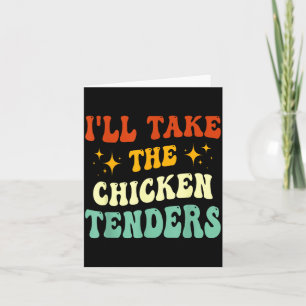 Carte Je prendrai la citation drôle des tenders de poule
