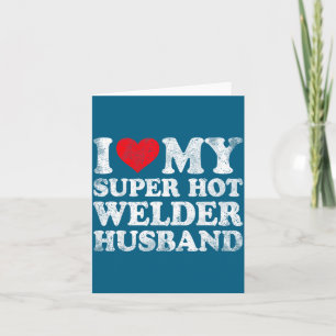 Carte Je Saint-Valentin Mon Super Mari Soudeur
