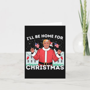 Carte Je serai à la maison Drôle des partisans de Trump