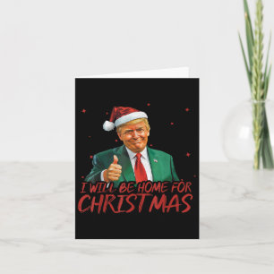 Carte Je serai à la maison pour Noël Funny Père Noël Tru