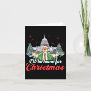 Carte Je serai à la maison pour Noël Funny Père Noël Tru