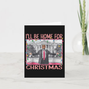 Carte Je serai à la maison pour Noël Père Noël drôle Tru