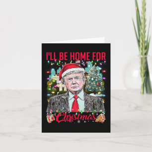 Carte Je serai à la maison pour Noël Père Noël drôle Tru