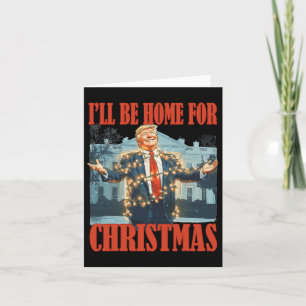 Carte Je serai à la maison pour Noël Père Noël drôle Tru