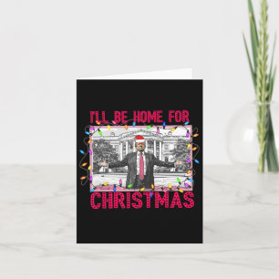 Carte Je serai à la maison pour Noël Père Noël drôle Tru