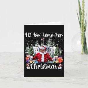 Carte Je serai à la maison pour Noël Père Noël Trump 202