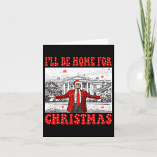 Carte Je serai à la maison pour Noël Santa drôle Trump X