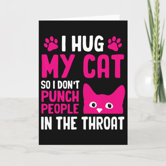 Carte Je serre mon chat dans mes bras pour ne pas frappe (Devant)