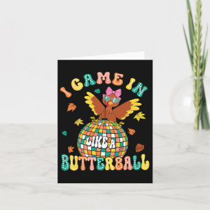 Carte Je suis arrivé comme un Butterball Funny Turkey Th