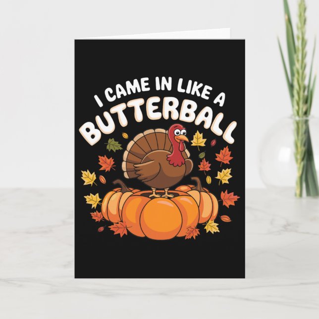 Carte Je suis arrivé comme une dinde de Thanksgiving d'a (Devant)