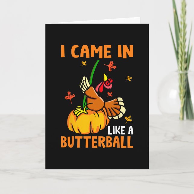 Carte Je suis arrivé comme une dinde drôle de Butterll T (Devant)
