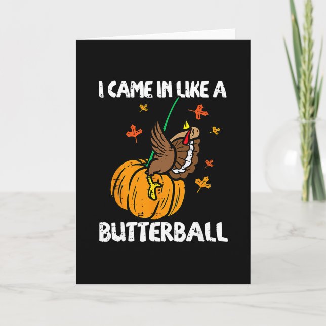 Carte Je suis arrivé comme une dinde drôle de Butterll T (Devant)